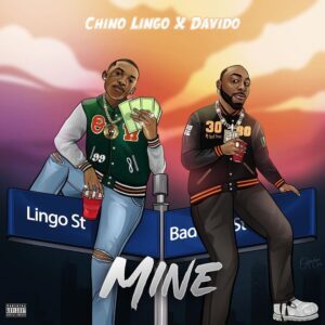 Chino Lingo ft. Davido – Mine