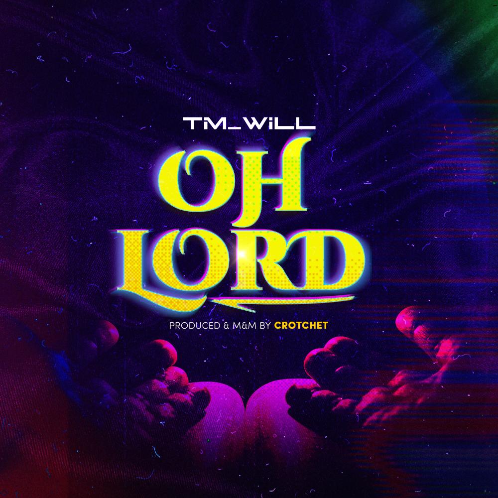 Tm_Will – Oh Lord