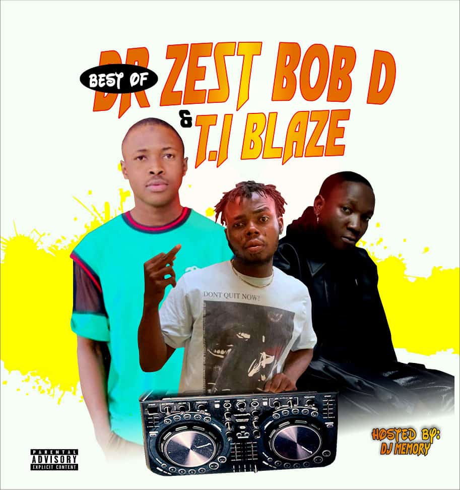 DJ Memory – Best Of Dr Zest Bob D x T.I Blaze