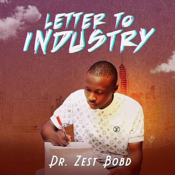 Dr Zest Bob D – Letter To Industry (EP)
