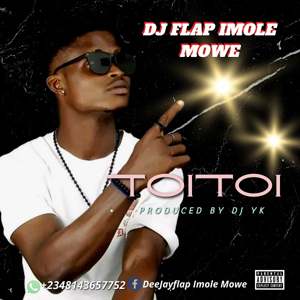 DJ Flap Imole Mowe  – Toitoi