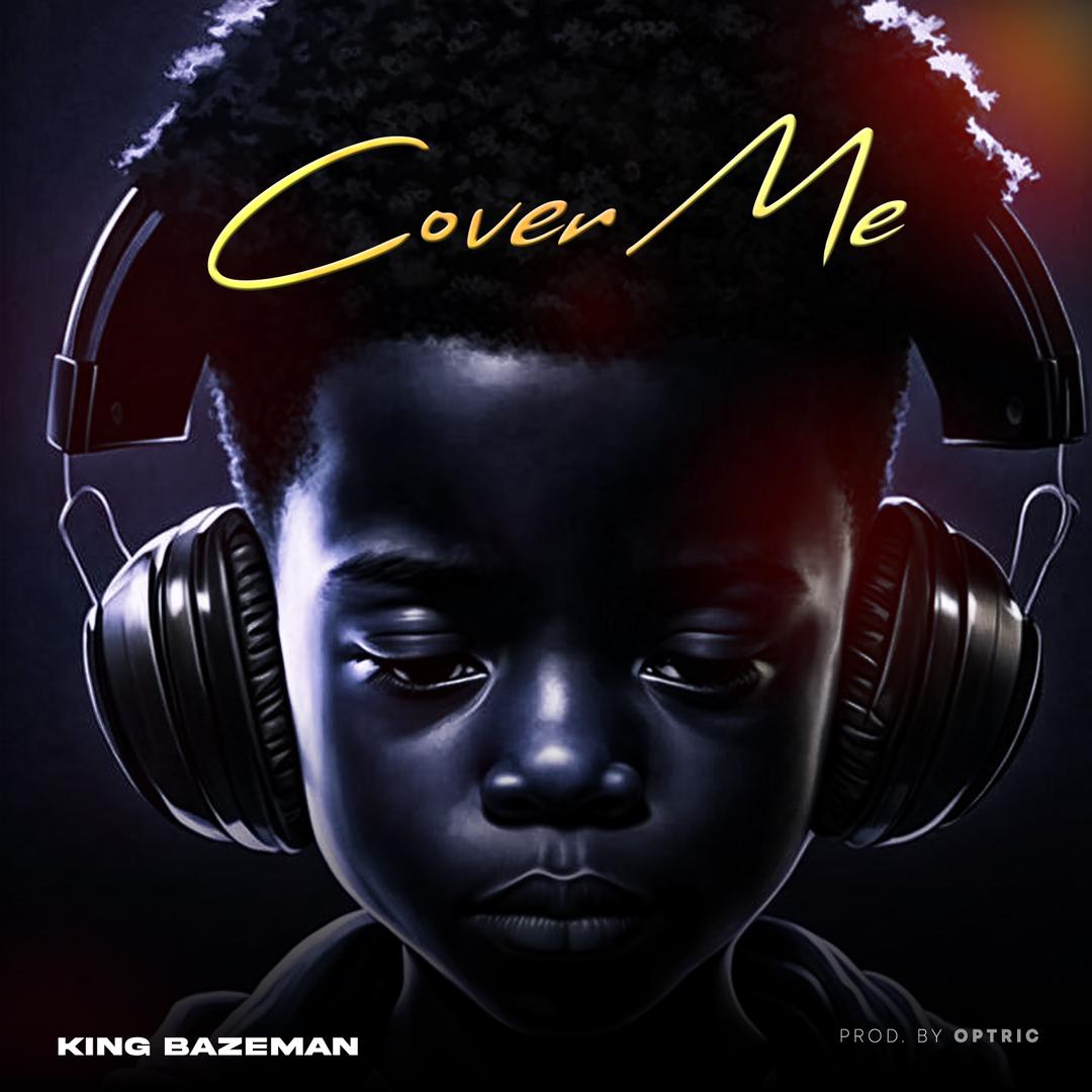 King Bazeman – Cover Me